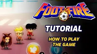 Foot Fire - Tutorial [How To Play The Game]