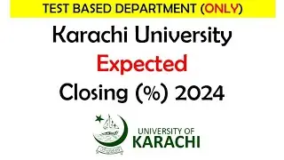 Karachi University Expected Closing Percentage 2024 (Test Dept) | KU Last 3 Year Closing Percentage