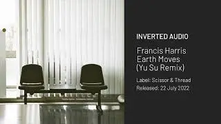Francis Harris - Earth Moves (Yu Su Remix) [Scissor & Thread]