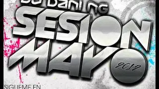 15. Sesion Mayo 2012 Dj Dani NG