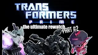 TFP: Rewatch (ft. RoBUSTMyAFT & MsLightningPrime) - Part 2