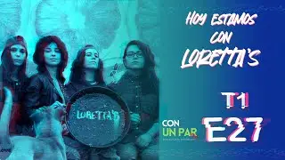 Estamos con Loretta's // CUPFM T1-E27
