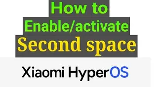 Enable/activate SECOND SPACE on Xiaomi HyperOS || Xiaomi second space
