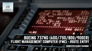 Boeing 737NG (600/700/800/900ER) - Flight Management Computer (FMC) - ROUTE ENTRY | CBT