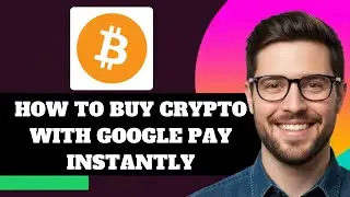 NEW! How to Buy Crypto With Google Pay Instantly in 2025!