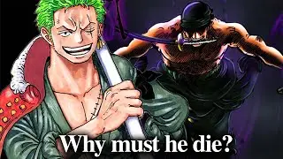 Zoro's Death is unavoidable.
