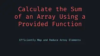 Sum Array After Mapping Function