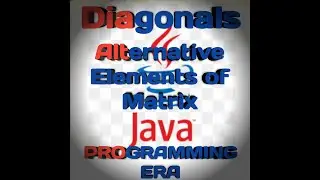 Printing Diagonals or Alternative Elements of Matrix In Java