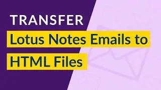 Transfer NSF Emails in Lotus Notes to HTML (Hypertext Markup Language)