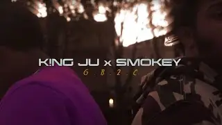 GB2C - K!ng Ju x Smokey (Official Video)