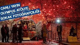 Olympus Atölye: Sokak Fotoğrafçılığı