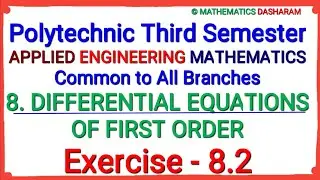 Differential Equations of First Order#Exercise-8.2#Polytechnic 3rd Semester