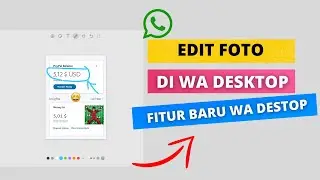 CARA EDIT FOTO DI WA KOMPUTER | FITUR BARU WA DESKTOP