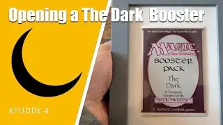 The Dark Booster Pack Opening (Ep4) Magic the Gathering | 
