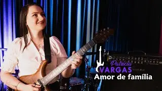 Amor de Família - Patrícia Vargas (CLIPE OFICIAL)
