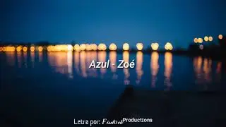 Azul - Zoé (Letra)