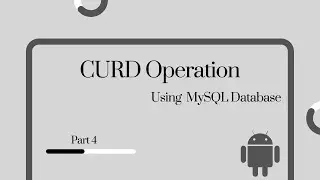 Android Studio CURD Operation using MySQL Database | Part 4 