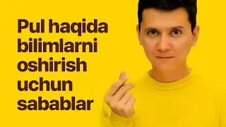 Pul haqida bilim olish uchun sabab