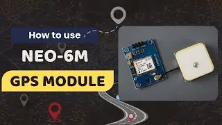 How to Use Neo-6M GPS Module with Arduino | Live Location on Google Maps!