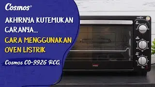 Ternyata ini yang benar! Cara menggunakan Oven Listrik dengan benar | Cosmos Oven CO-9919