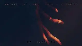 Wolves At The Gate - No Tomorrow