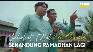 SAHABAT FILLAH - SENANDUNG RAMADHAN LAGI | OFFICIAL MUSIC VIDEO