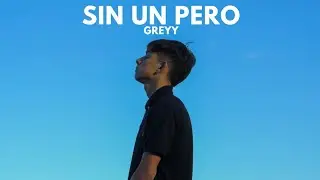 SIN UN PERO- GREYY