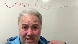 Crazy Russian Dad at work