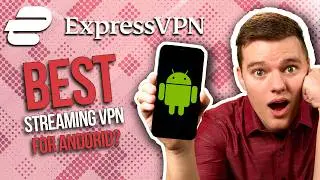 ExpressVPN for Android 2024 | Quick Review: The Best VPN?
