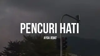 Ayda Jebat - Pencuri Hati | (Video Lirik)