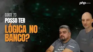 Especialista responde: Posso ter lógica no banco?