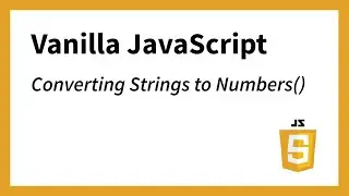 Converting Strings to Numbers() (JavaScript)