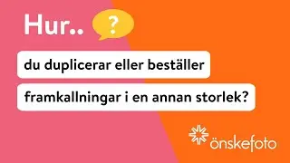 Hur du duplicerar eller beställer framkallningar i en annan storlek (I samma beställning)?