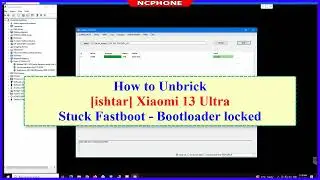 How to Unbrick Xiaomi 13 Ultra Stuck Fastboot, Boot Loop, Fastboot Locked | NCPHONE