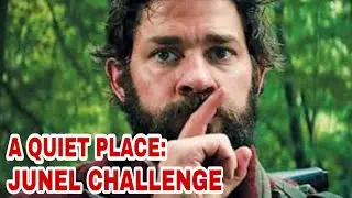 Junel Challenge : A Quiet Place Movie