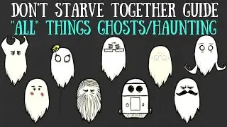 Don't Starve Together Guide: Ghost/Haunting Mechanics