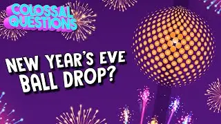 Why Is There a Ball Drop on New Year's Eve? | COLOSSAL QUESTIONS