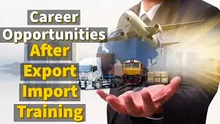 Career opportunities after Export Import Training I Export import Course Import Export Course online