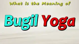 What is the Meaning of Bugil Yoga