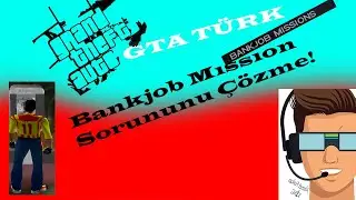 GTA Türk Bankjob Mıssıons Sorununa Çözüm!