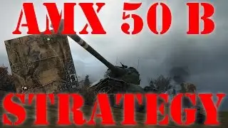 World of Tanks Strategy: AMX 50  B on Highway