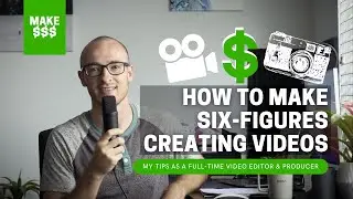 How to make six figures as a video creator
