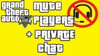 GTA Online : How to Mute Players + Private Chat