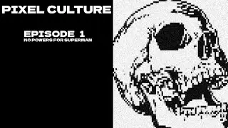 PIXEL CULTURE EPISODE 1