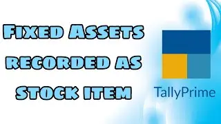 Fixed assets maintain as Stock items in tally prime / permanent stock items maintain in tally prime