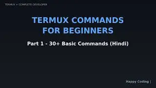 Termux Commands for Beginners - Part 1 | 30+ Basic Commands (Hindi)