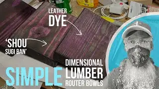 Simple Dimensional Lumber Router Bowls w/ 'Shou Sugi Ban' & Leather Dye