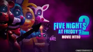 Five Nights at Freddy’s 2 Movie - EPIC INTRO CONCEPT MUSIC
