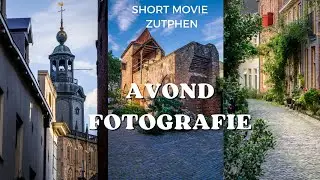 Short movie | Avond fotografie Zutphen |