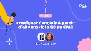 #KED24 Éditions Retz & Sylvie Hanot - Enseigner l’anglais à partir d’albums de la GS au CM2